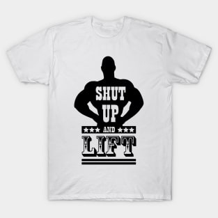 Shut up and lift T-Shirt